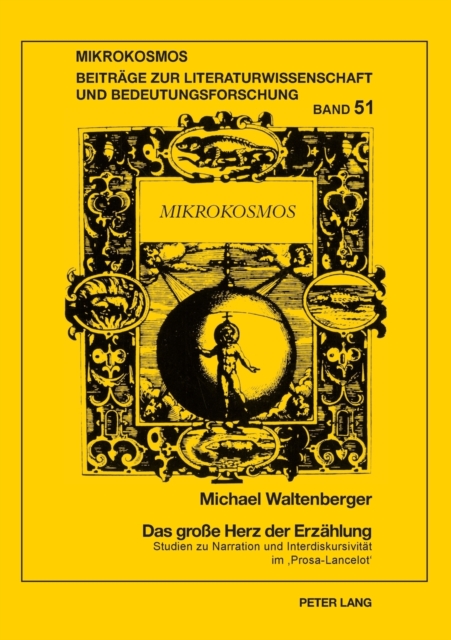 Das gro?e Herz der Erzaehlung : Studien zu Narration und Interdiskursivitaet im Prosa-Lancelot, Paperback / softback Book