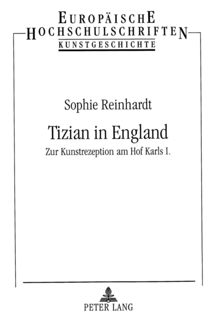 Tizian in England : Zur Kunstrezeption am Hof Karls I., Paperback Book