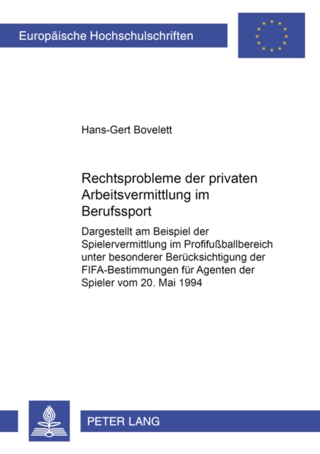 Rechtsprobleme Der Privaten Arbeitsvermittlung Im Berufssport : Dargestellt Am Beispiel Der Spielervermittlung Im Profifußballbereich Unter Besonderer Beruecksichtigung Der Fifa-Bestimmungen Fuer Agen, Paperback / softback Book