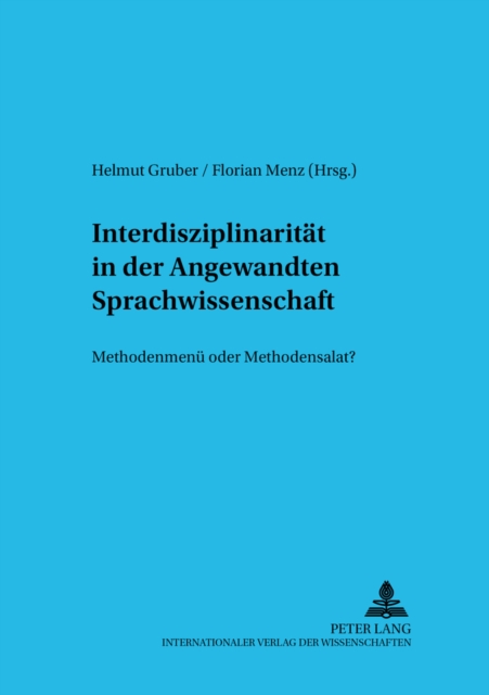 Interdisziplinaritaet in Der Angewandten Sprachwissenschaft : Methodenmenue Oder Methodensalat?, Paperback / softback Book