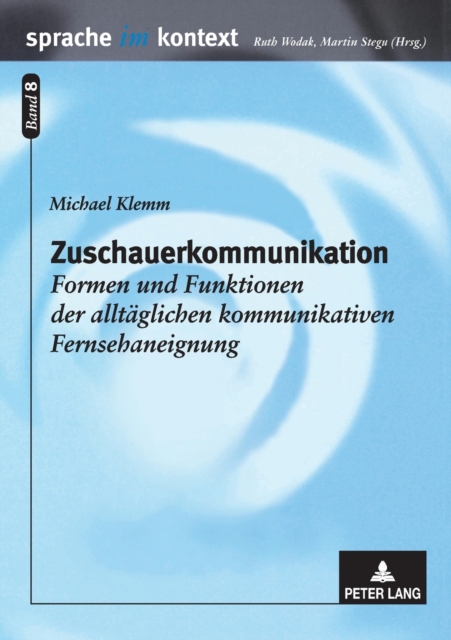 Zuschauerkommunikation : Formen und Funktionen der alltaeglichen kommunikativen Fernsehaneignung, Paperback / softback Book