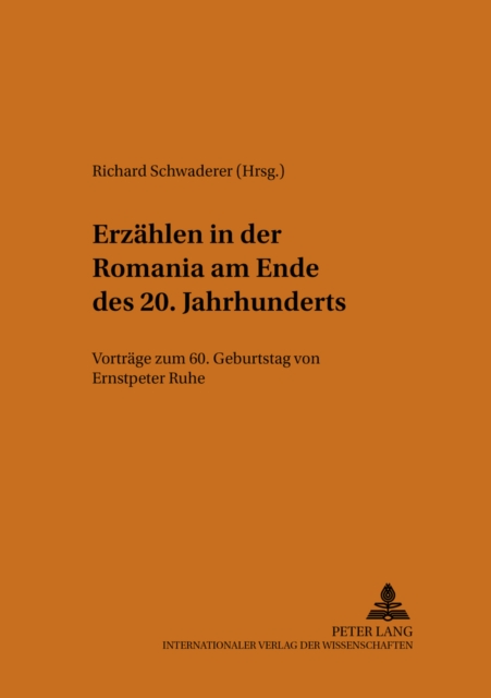Erzaehlen in Der Romania Am Ende Des 20. Jahrhunderts : Vortraege Zum 60. Geburtstag Von Ernstpeter Ruhe, Paperback / softback Book