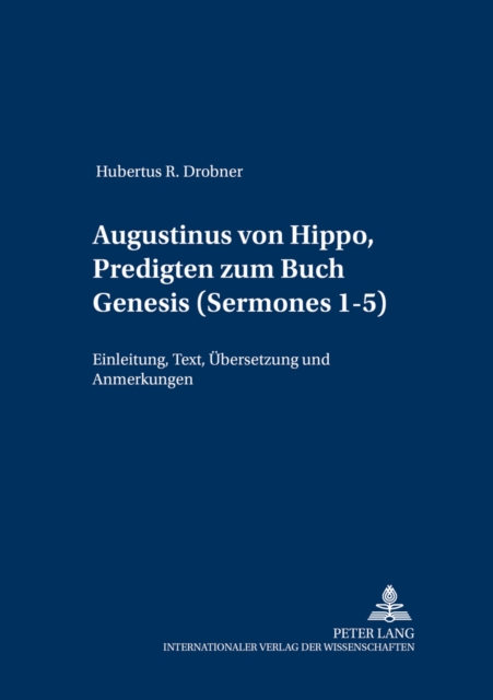 Augustinus Von Hippo, Predigten Zum Buch Genesis («Sermones» 1-5) : Einleitung, Text, Uebersetzung Und Anmerkungen, Paperback / softback Book
