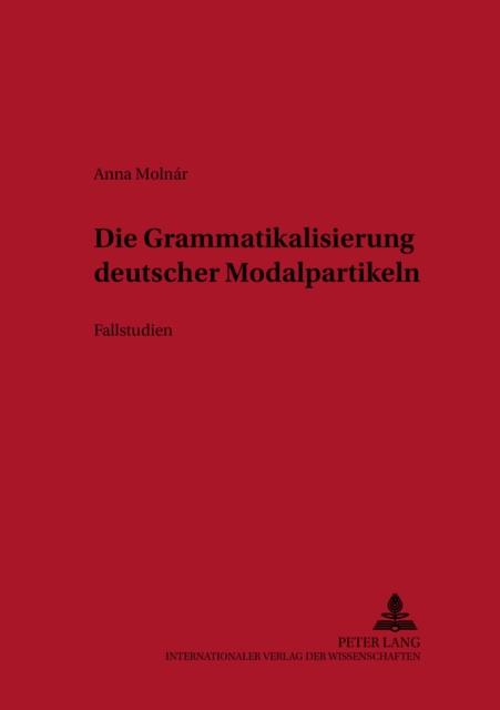 Die Grammatikalisierung Deutscher Modalpartikeln : Fallstudien, Paperback / softback Book