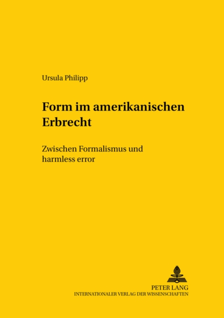 Form Im Amerikanischen Erbrecht : Zwischen Formalismus Und Harmless Error, Paperback / softback Book