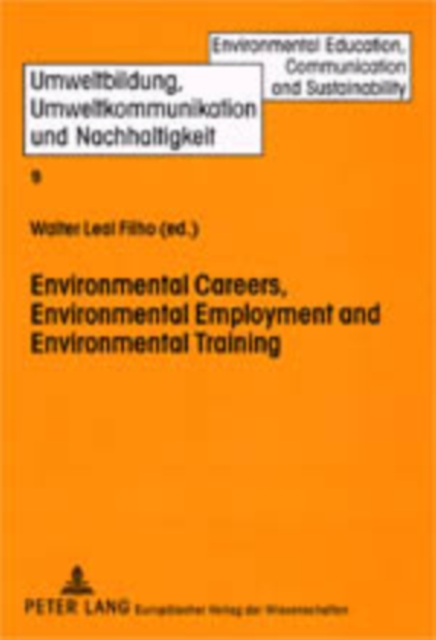 Environmental Careers, Environmental Employment and Environmental Training : International Approaches and Contexts, Paperback / softback Book