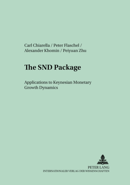 The SND Package : Applications to Keynesian Monetary Growth Dynamics, Paperback / softback Book