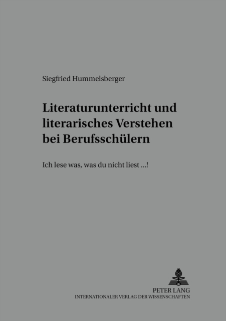 Literaturunterricht Und Literarisches Verstehen Bei Berufsschuelern : "Ich Lese Was, Was Du Nicht Liest...!", Paperback / softback Book