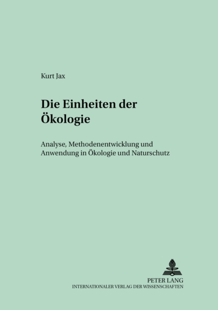 Die Einheiten Der Oekologie : Analyse, Methodenentwicklung Und Anwendung in Oekologie Und Naturschutz, Paperback / softback Book
