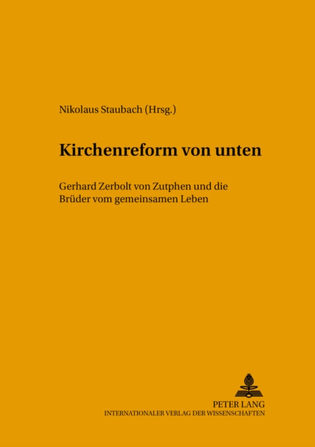 Kirchenreform Von Unten : Gerhard Zerbolt Von Zutphen Und Die Brueder Vom Gemeinsamen Leben, Paperback / softback Book