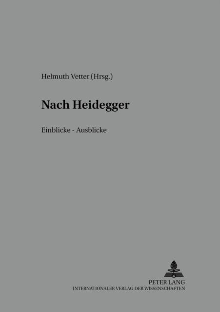 Nach Heidegger : Einblicke - Ausblicke, Paperback / softback Book