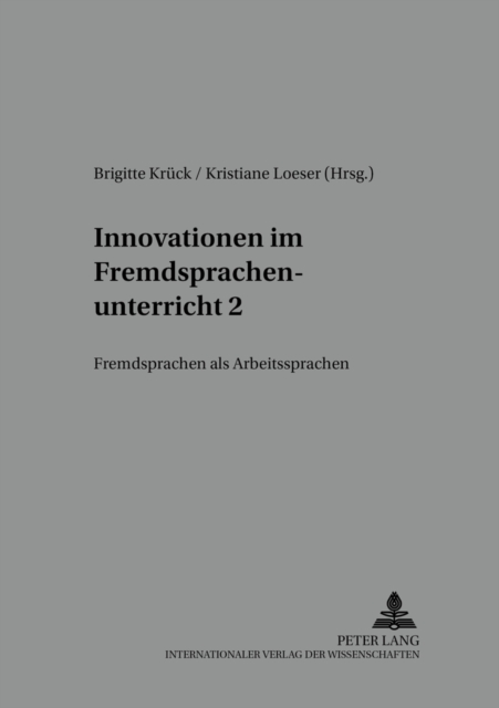 Innovationen Im Fremdsprachenunterricht 2 : Fremdsprachen ALS Arbeitssprachen, Paperback / softback Book