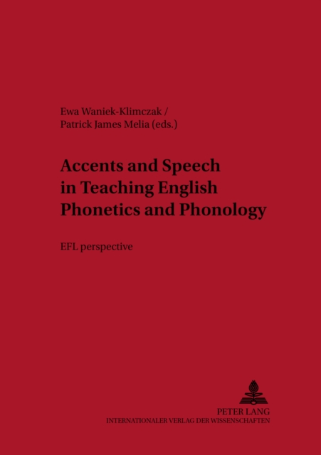 Accents and Speech in Teaching English Phonetics and Phonology : EFL Perspective, Paperback / softback Book