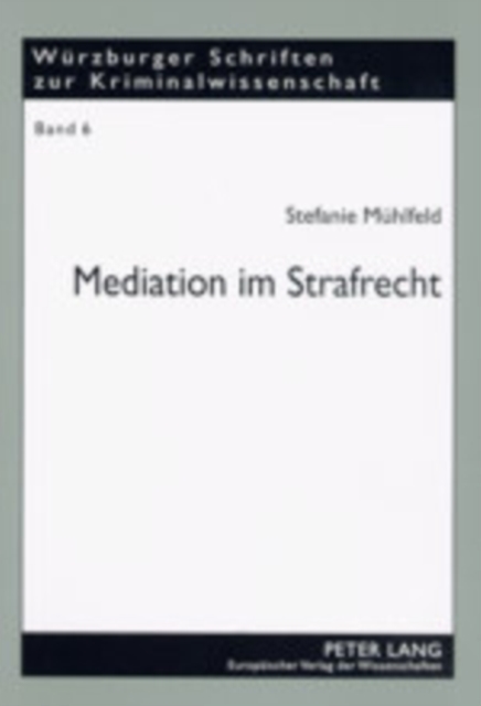 Mediation Im Strafrecht : Unter Besonderer Beruecksichtigung Von Gewalt in Schule Und Strafvollzug, Paperback / softback Book