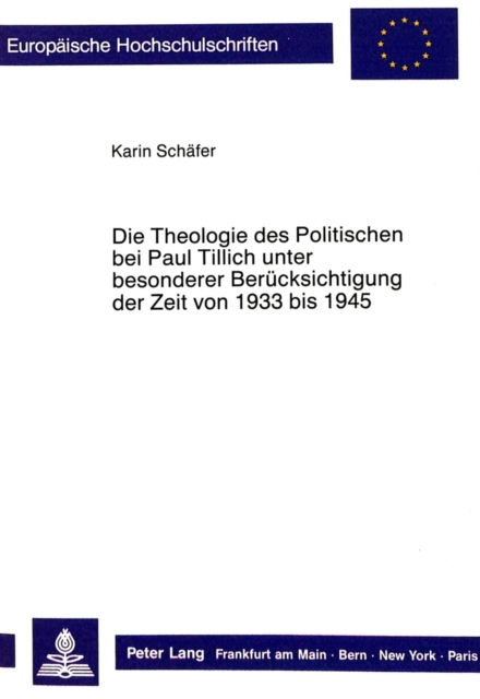 Die Theologie des Politischen bei Paul Tillich unter besonderer Beruecksichtigung der Zeit von 1933 bis 1945, Paperback Book
