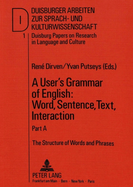 User's Grammar of English : Word, Sentence, Text, Interaction The Structure of Words and Phrases Pt. A, Hardback Book