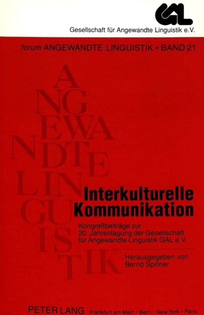 Interkulturelle Kommunikation : Kongrebeitraege zur 20. Jahrestagung der Gesellschaft fuer Angewandte Linguistik, GAL e.V., Paperback Book