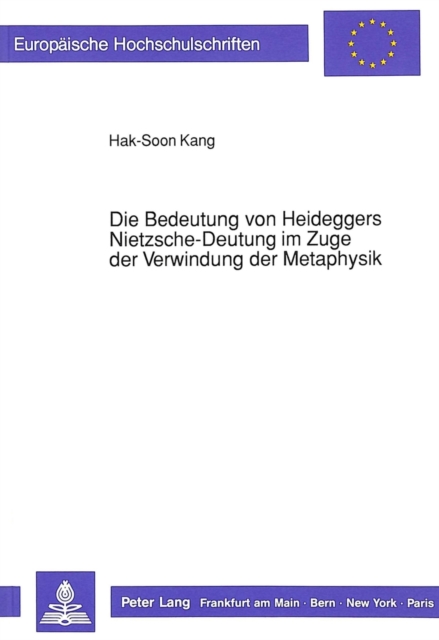 Die Bedeutung von Heideggers Nietzsche-Deutung im Zuge der Verwindung der Metaphysik, Paperback Book