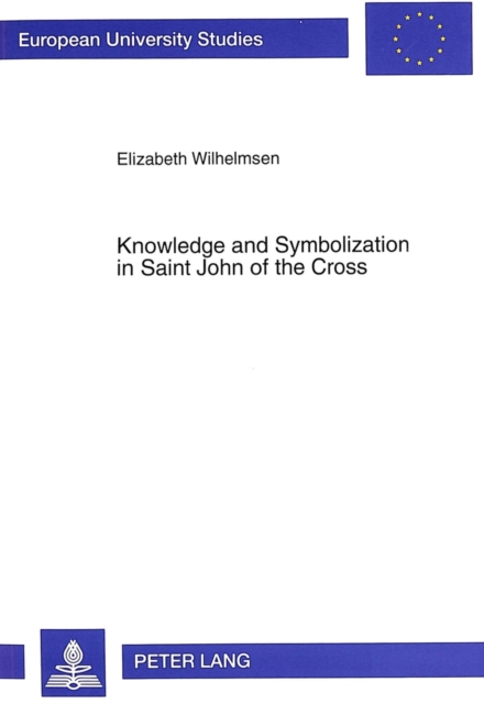 Knowledge and Symbolization in Saint John of the Cross, Paperback / softback Book