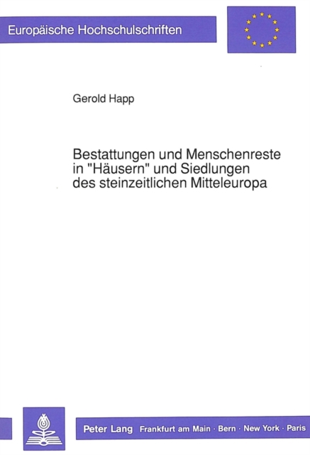 Bestattungen und Menschenreste in «Haeusern» und Siedlungen des steinzeitlichen Mitteleuropa, Paperback Book