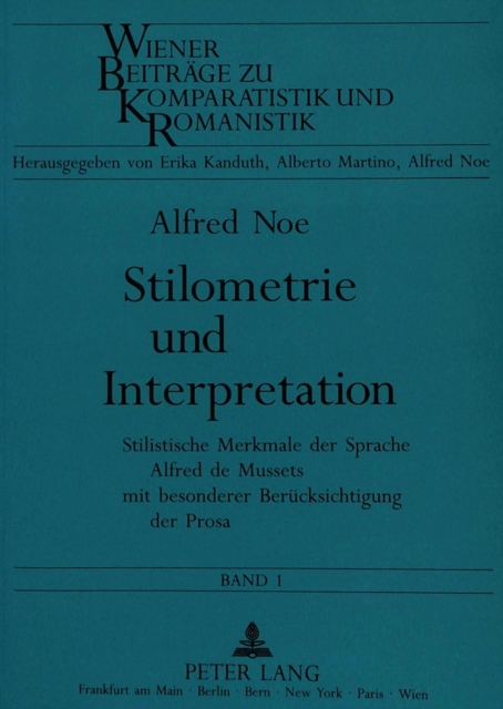 Stilometrie und Interpretation : Stilistische Merkmale der Sprache Alfred de Mussets mit besonderer Beruecksichtigung der Prosa, Paperback Book