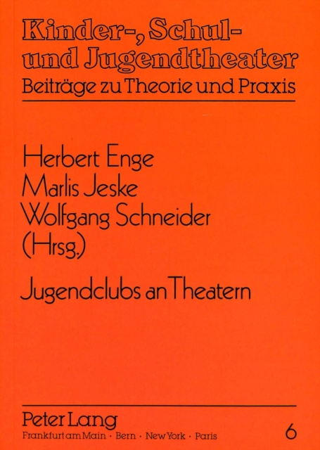 Jugendclubs an Theatern : Herausgegeben Von Herbert Enge, Marlis Jeske Und Wolfgang Schneider, Paperback / softback Book