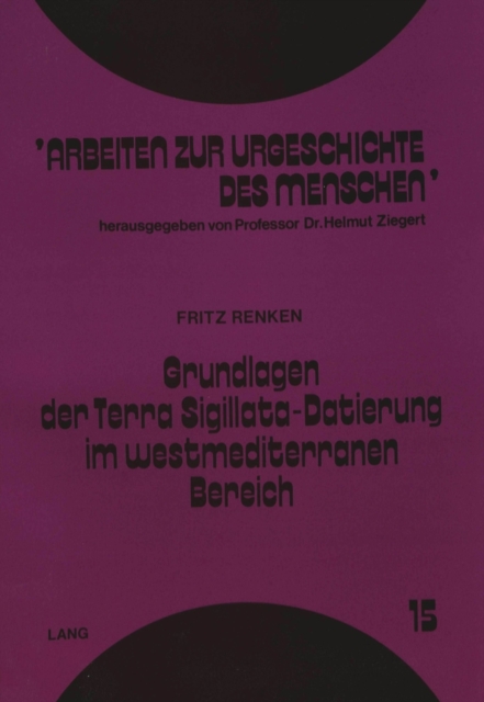 Grundlagen der Terra Sigillata-Datierung im westmediterranen Bereich : Eine verfahrens- und quellenkritische Analyse, Paperback Book