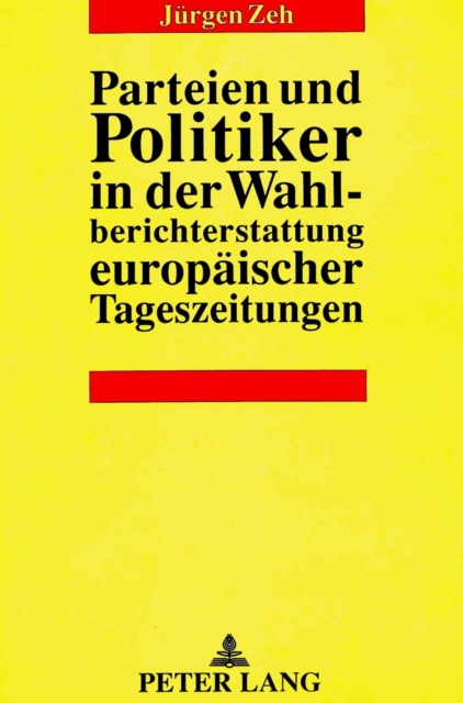Parteien und Politiker in der Wahlberichterstattung europaeischer Tageszeitungen, Paperback Book