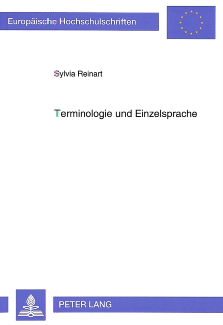 Terminologie und Einzelsprache : Vergleichende Untersuchung zu einzelsprachlichen Besonderheiten der fachsprachlichen Lexik mit Schwerpunkt auf dem Sprachenpaar Deutsch-Franzoesisch, Paperback Book