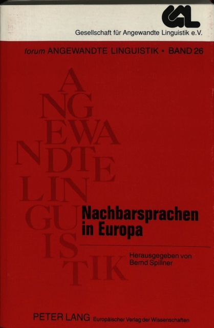 Nachbarsprachen in Europa : Kongrebeitraege zur 23. Jahrestagung der Gesellschaft fuer Angewandte Linguistik GAL e.V., Paperback Book