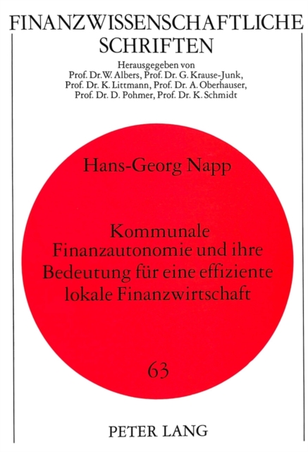 Kommunale Finanzautonomie und ihre Bedeutung fuer eine effiziente lokale Finanzwirtschaft : 2., unveraenderte Auflage, Paperback Book