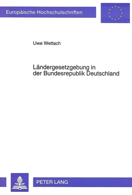 Laendergesetzgebung in der Bundesrepublik Deutschland : Eine rechtstatsaechliche Untersuchung am Beispiel ausgewaehlter Regelungsbereiche, Paperback Book