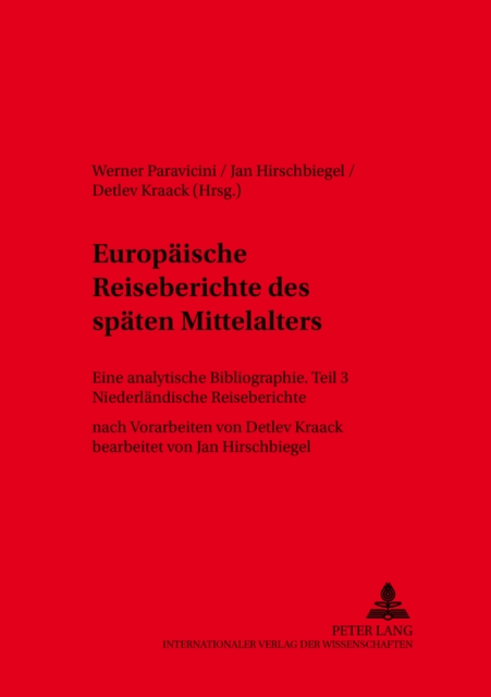 Europaeische Reiseberichte des spaeten Mittelalters : Eine analytische Bibliographie- Teil 3- Niederlaendische Reiseberichte, Hardback Book
