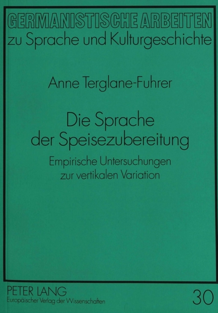 Die Sprache der Speisezubereitung : Empirische Untersuchungen zur vertikalen Variation, Paperback Book