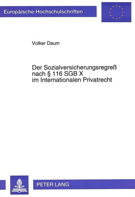 Der Sozialversicherungsregreß Nach 116 Sgb X Im Internationalen Privatrecht, Paperback / softback Book