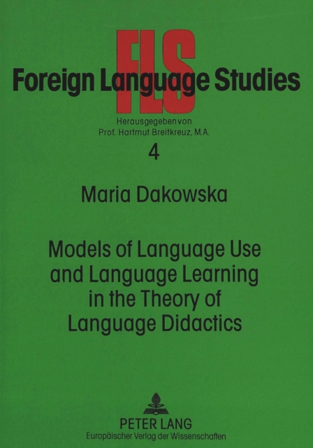 Models of Language Use and Language Learning in the Theory of Language Didactics, Paperback / softback Book