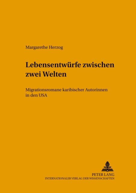 Lebensentwuerfe Zwischen Zwei Welten : Migrationsromane Karibischer Autorinnen in Den USA, Paperback / softback Book