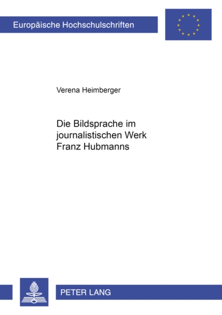 Die Bildsprache Im Journalistischen Werk Franz Hubmanns, Paperback / softback Book