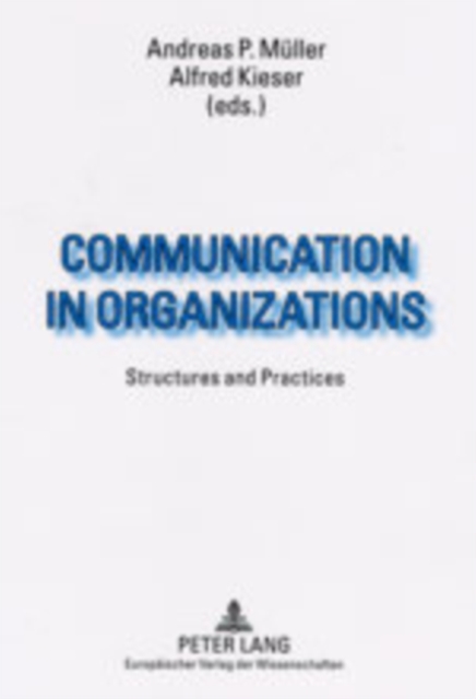 Communication in Organizations : Structures and Practices, Paperback / softback Book