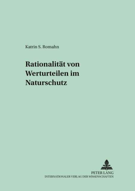 Rationalitaet Von Werturteilen Im Naturschutz, Paperback / softback Book