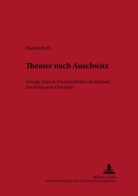Theater Nach Auschwitz : George Taboris "die Kannibalen" Im Kontext Der Holocaust-Debatten, Paperback / softback Book