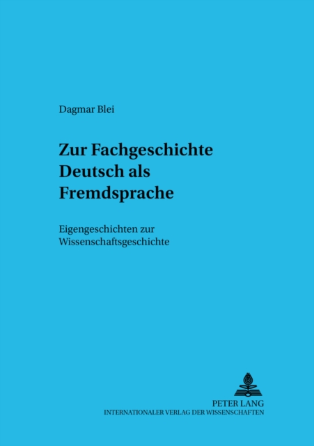 Zur Fachgeschichte Deutsch ALS Fremdsprache : Eigengeschichten Zur Wissenschaftsgeschichte, Paperback / softback Book