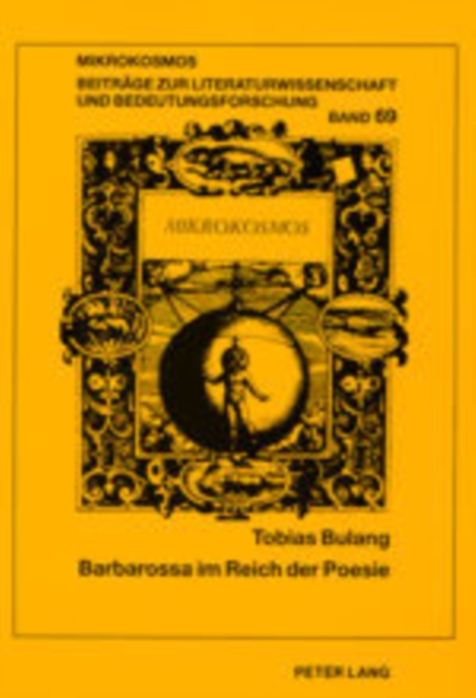 Barbarossa Im Reich Der Poesie : Verhandlungen Von Kunst Und Historismus Bei Arnim, Grabbe, Stifter Und Auf Dem Kyffhaeuser, Paperback / softback Book