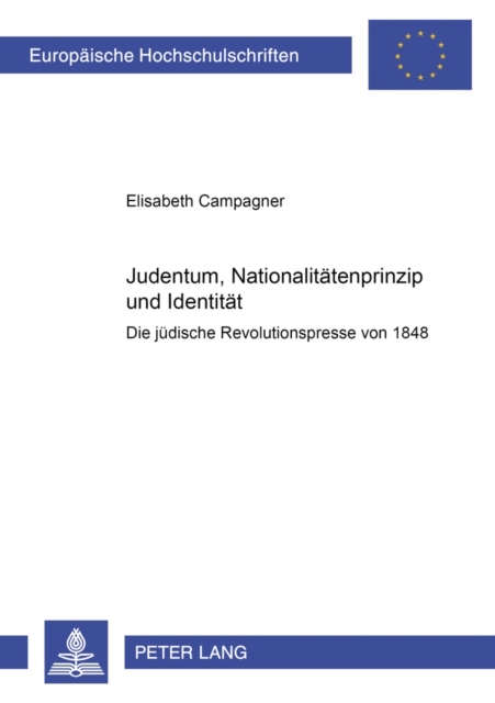 Judentum, Nationalitaetenprinzip Und Identitaet : Die Juedische Revolutionspresse Von 1848, Paperback / softback Book