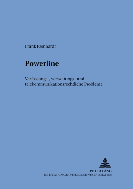 Powerline : Verfassungs-, Verwaltungs- Und Telekommunikationsrechtliche Probleme, Paperback / softback Book
