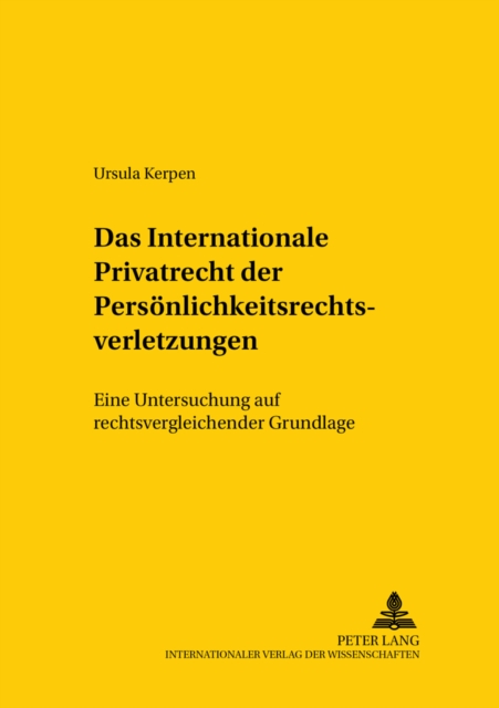 Das Internationale Privatrecht Der Persoenlichkeitsrechtsverletzungen : Eine Untersuchung Auf Rechtsvergleichender Grundlage, Paperback / softback Book