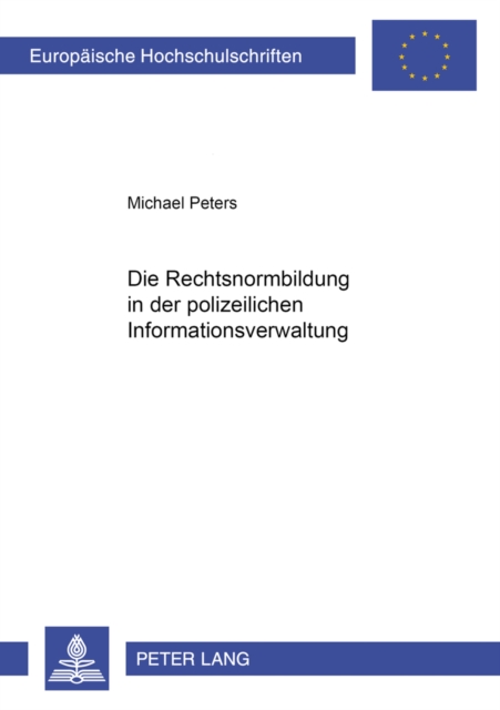 Die Rechtsnormenbildung Im Bereich Der Polizeilichen Informationsverwaltung, Paperback / softback Book