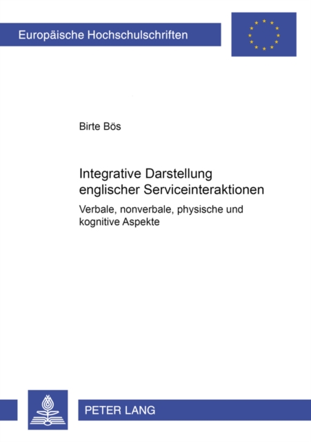 Integrative Darstellung Englischer Serviceinteraktionen : Verbale, Nonverbale, Physische Und Kognitive Aspekte, Paperback / softback Book