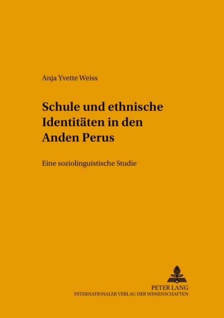 Schule Und Ethnische Identitaeten in Den Anden Perus : Eine Soziolinguistische Studie, Paperback / softback Book