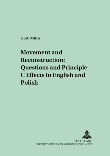 Movement and Reconstruction: Questions and Principle C Effects in English and Polish, Paperback / softback Book